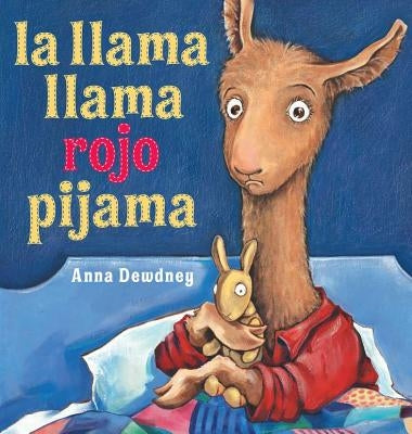 La Llama Llama Rojo Pijama by Dewdney, Anna