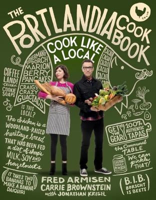 The Portlandia Cookbook: Cook Like a Local by Armisen, Fred