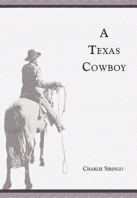 A Texas Cowboy by Siringo, Charlie