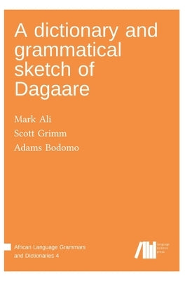 A dictionary and grammatical sketch of Dagaare by Ali, Mark