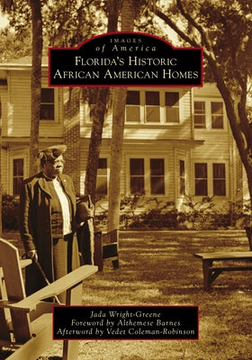 Florida's Historic African American Homes by Wright-Greene, Jada