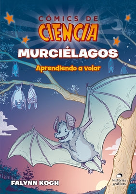 Murciélagos: Aprendiendo a Volar by Koch, Falynn