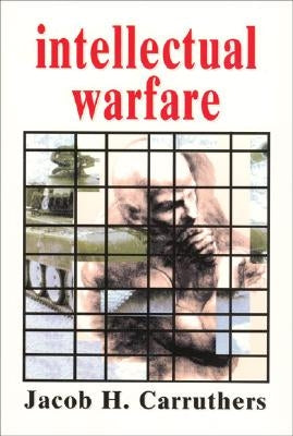 Intellectual Warfare by Carruthers, Jacob