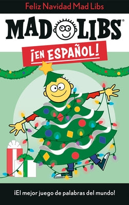 ¡Feliz Navidad! Mad Libs: ¡El Mejor Juego de Palabras del Mundo! by Canetti, Yanitzia