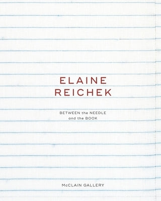 Elaine Reichek: Between the Needle and the Book by Gallery, McClain