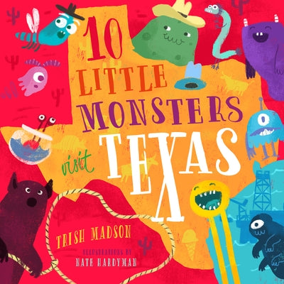 10 Little Monsters Visit Texas: Volume 5 by Madson, Trish