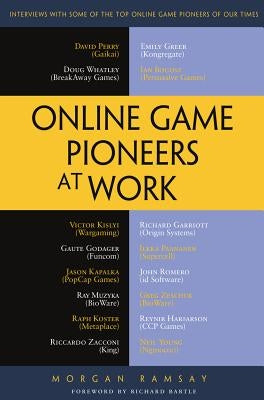 Online Game Pioneers at Work by Ramsay, Morgan