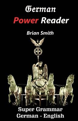 German Power Reader: Super Grammar by Smith, Brian