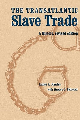 The Transatlantic Slave Trade: A History, Revised Edition by Rawley, James a.