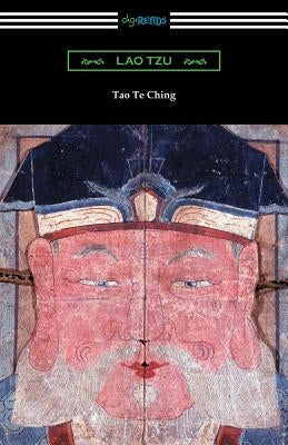 Tao Te Ching (Translated with commentary by James Legge) by Tzu, Lao