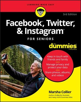 Facebook, Twitter, & Instagram for Seniors for Dummies by Collier, Marsha