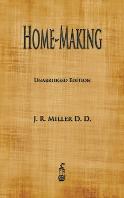 Home-Making by Miller, J. R.