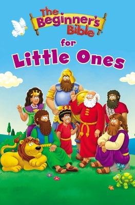 The Beginner's Bible for Little Ones by The Beginner's Bible