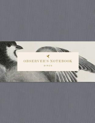 Observer's Notebook: Birds (the Perfect Journal for Bird Watchers) by Princeton Architectural Press