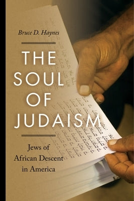 The Soul of Judaism: Jews of African Descent in America by Haynes, Bruce D.
