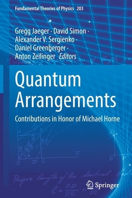 Quantum Arrangements: Contributions in Honor of Michael Horne by Jaeger, Gregg