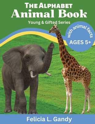 The Alphabet Animal Book by Gandy, Felicia L.
