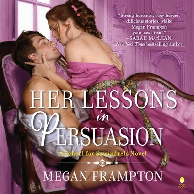 Her Lessons in Persuasion: A School for Scoundrels Novel by Frampton, Megan