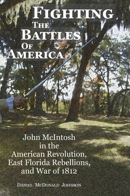 Fighting the Battles of America by Johnson, Daniel McDonald