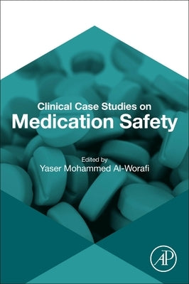 Clinical Case Studies on Medication Safety by Al-Worafi, Yaser Mohammed