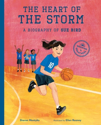The Heart of the Storm: A Biography of Sue Bird by Mentyka, Sharon