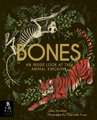 Bones: An Inside Look at the Animal Kingdom by Howard, Jules