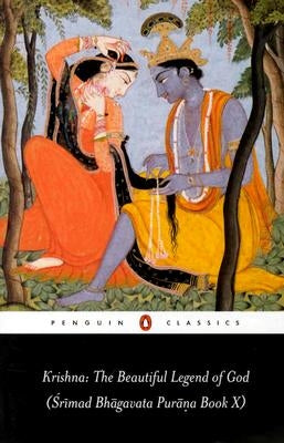 Krishna: The Beautiful Legend of God: (Srimad Bhagavata Purana Book X) by Anonymous