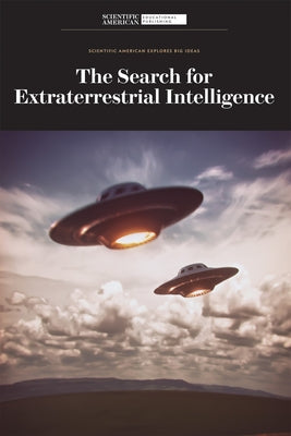 The Search for Extraterrestrial Intelligence by Scientific American Editors