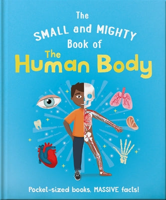 The Small and Mighty Book of the Human Body by Hippo! Orange