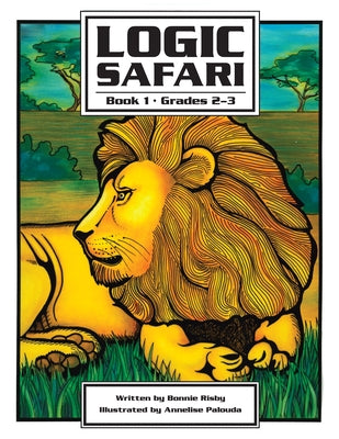 Logic Safari: Book 1, Grades 2-3 by Risby, Bonnie L.
