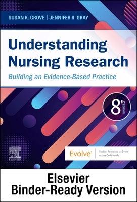 Understanding Nursing Research - Binder Ready: Building an Evidence-Based Practice by Grove, Susan K.