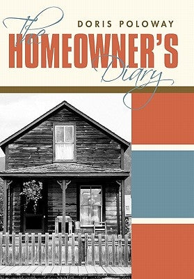 The Homeowner's Diary by Poloway, Doris