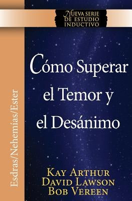 Como Superar El Temor y El Desanimo / Overcoming Fear and Discouragement (Niss Series) by Arthur, Kay