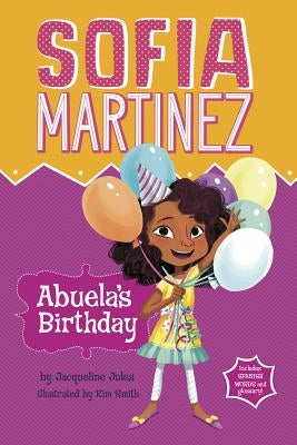 Abuela's Birthday by Jules, Jacqueline