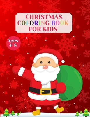 Christmas coloring book for kids: Lovely coloring book for kids with Christmas design - Christmas activity book for children Ages 4-8 by Callie, Rachell