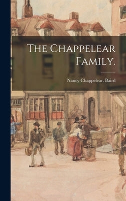 The Chappelear Family. by Baird, Nancy Chappelear