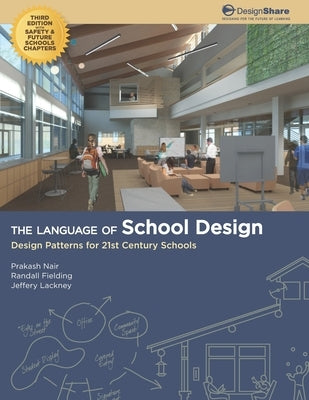 The Language of School Design: Design Patterns for 21st Century Schools by Fielding, Randall