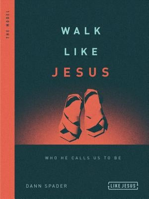 Walk Like Jesus: Who He Calls Us to Be by Spader, Dann