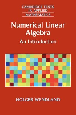 Numerical Linear Algebra: An Introduction by Wendland, Holger