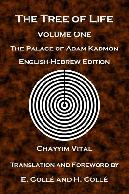The Tree of Life: The Palace of Adam Kadmon - English-Hebrew Edition by Colle, E.