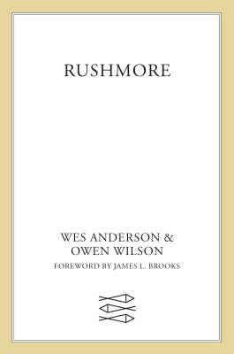Rushmore: A Screenplay by Anderson, Wes