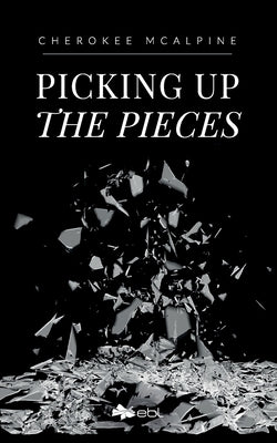 Picking up the Pieces by McAlpine, Cherokee