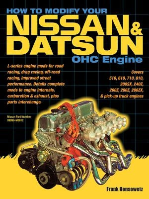 How to Modify Your Nissan & Datsun OHC Engine by Honsowetz, Frank