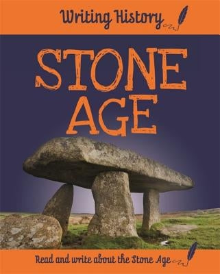 Writing History: Stone Age by Ganeri, Anita