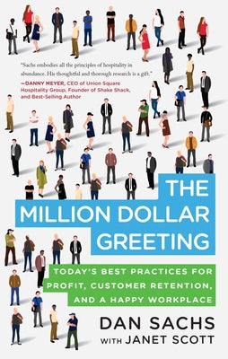 The Million Dollar Greeting: Today's Best Practices for Profit, Customer Retention, and a Happy Workplace by Sachs, Dan