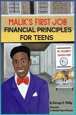 Malik's First Job: Financials Principles for Teens by Phillip, Kerwyn S.