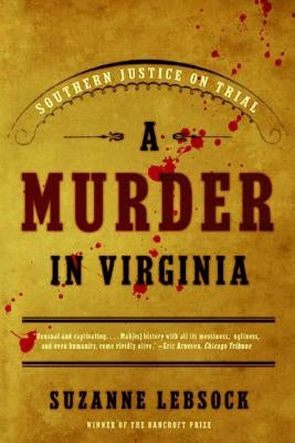 A Murder in Virginia: Southern Justice on Trial by Lebsock, Suzanne