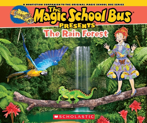 The Magic School Bus Presents: The Rainforest: A Nonfiction Companion to the Original Magic School Bus Series by Jackson, Tom