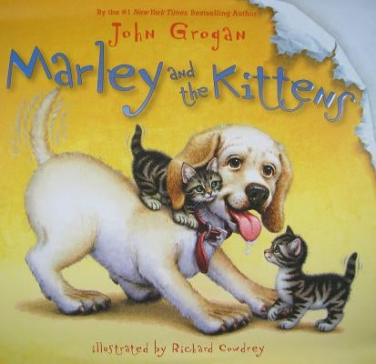 Marley and the Kittens by Grogan, John