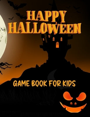 Halloween Game Book For Kids: Coloring and Game Book For Toddlers and Kids by Deeasy B